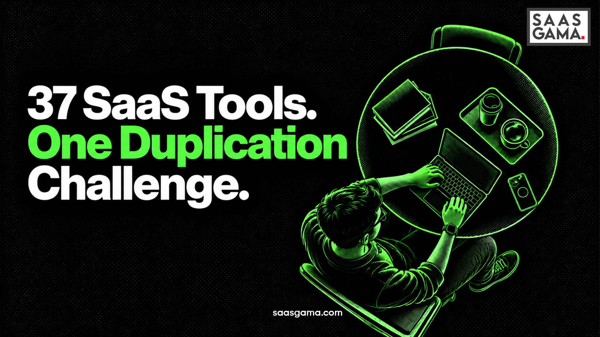 37 SaaS Tools. One Duplication Challenge.
